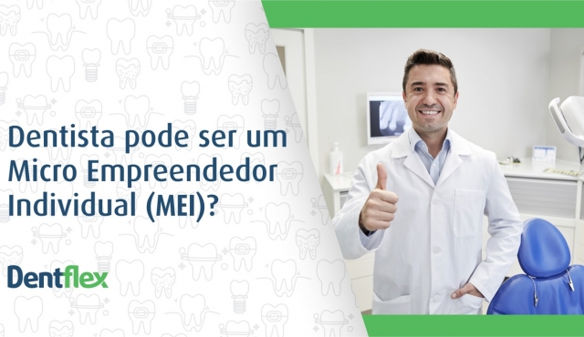 ¿Puede un dentista ser un microempresario individual (MEI)? Descubra cómo usted, un dentista, puede iniciar un negocio y comenzar a cerrar tratos