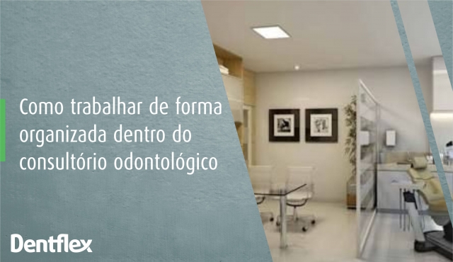 Cómo trabajar de forma organizada en el consultorio dental