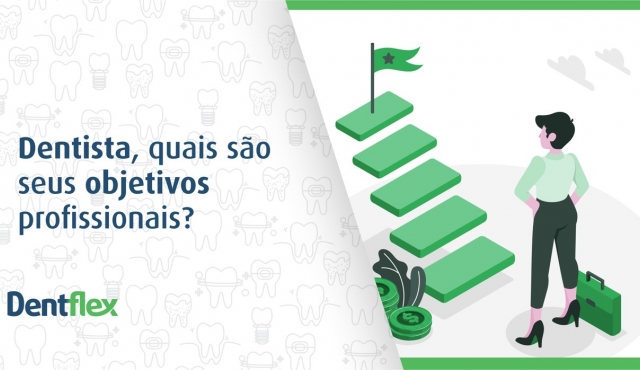 Dentista, quais são seus objetivos profissionais?