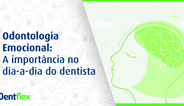 Odontologia emocional: importância no dia a dia do dentista