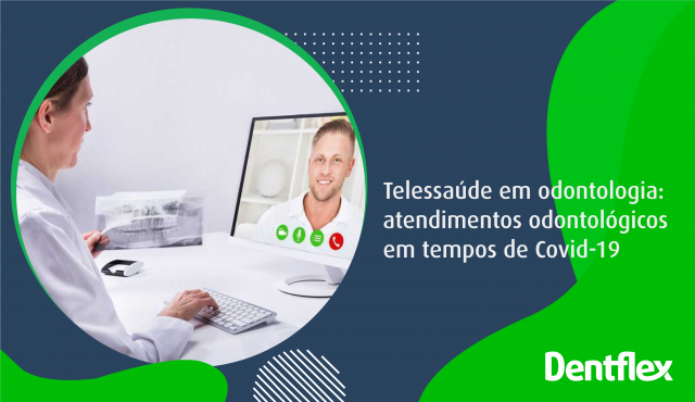 Telessaúde em odontologia: atendimentos odontológicos em tempos de Covid-19