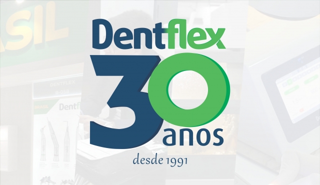 DENTFLEX: 30 anos de história